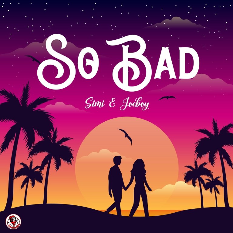 Simi ft. Joeboy So Bad mp3 download