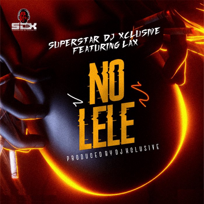 DJ Xclusive No Lele ft L.A.X mp3 download
