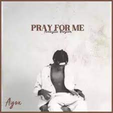 Ayox Pray For Me Acoustic Version mp3 download