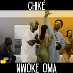 Chike Nwoke Oma mp3 download