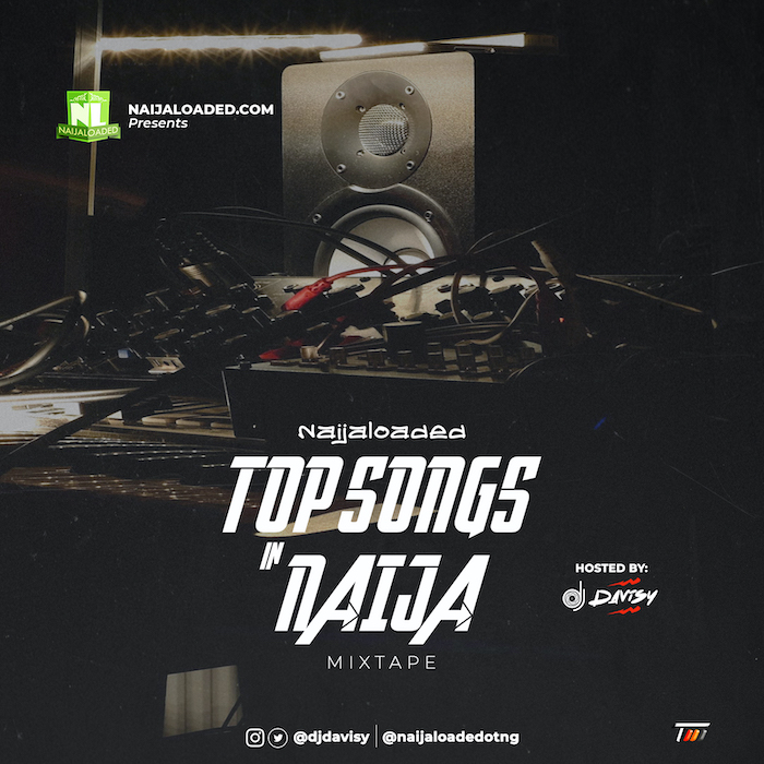 DJ Davisy Top Songs in Naija Mix January 2022 Edition mp3 download