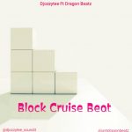 DJ Ozzytee Block Cruise Beat Ft. Dragon Beatz mp3 download