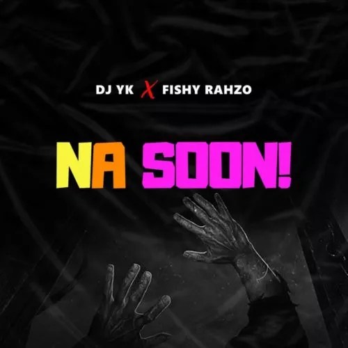 DJ Yk Beat ft Fishy Rahzo Na Soon mp3 download