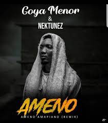 Download Goya Menor Nektunez Ameno Amapiano Mp3