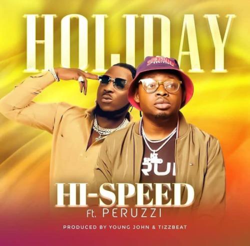 Hi Speed Ft. Peruzzi Holiday Mp3 Download