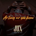 Jux As Long As You Know Ilimradi Unajua mp3 download
