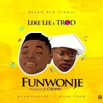 Leke Lee Funwonje Ft. Trod mp3 download