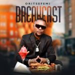 Oritse femi Breakfast mp3 download