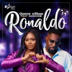 Queen eShun Ft. Sarkodie Ronaldo mp3 download
