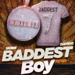 Skiibii Baddest Boy Remix Ft. Davido Mp3 Download