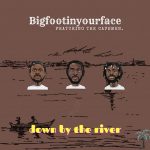 Bigfootinyourface Down By The River ft. The Cavemen mp3 download
