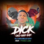 DJ Double Kay ft. Paso Lee Dick Oko Gan Gan mp3 download