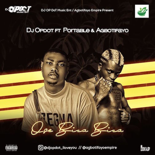 DJ OP Dot Ose Biza Biza Ft. Portable Agbotifayo mp3 download