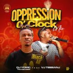 DJ Yomc Ft. VJ Teebanj Oppression O Clock Mix mp3 download