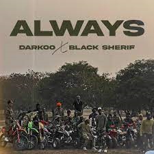 Darkoo Always Ft Black Sherif mp3 download