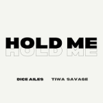 Dice Ailes Hold Me ft Tiwa Savage mp3 download