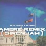 Ezra Tauaa Efezino – Amere Siren Remix