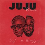 IDYL Juju Remix ft. Harrysong mp3 download