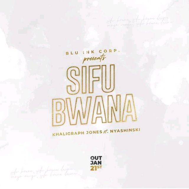 Khaligraph Jones Sifu Bwana ft. Nyashinski mp3 download