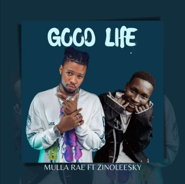 Mulla Rae Good Life ft Zinoleesky mp3 download
