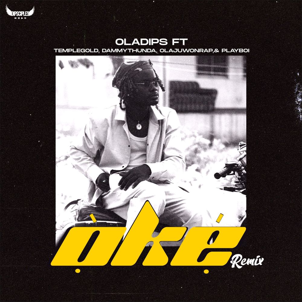 OlaDips Oke Remix ft. Temple Gold Dammy Thunda Olajuwon Rap Playboi mp3 download