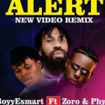 BoyyEsmart Alert New Video Remix ft Zoro Phyno mp3 download