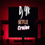 DJ YK Netflix Cruise mp3 download