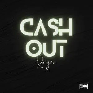 Rayce Cash Out Mp3 Download