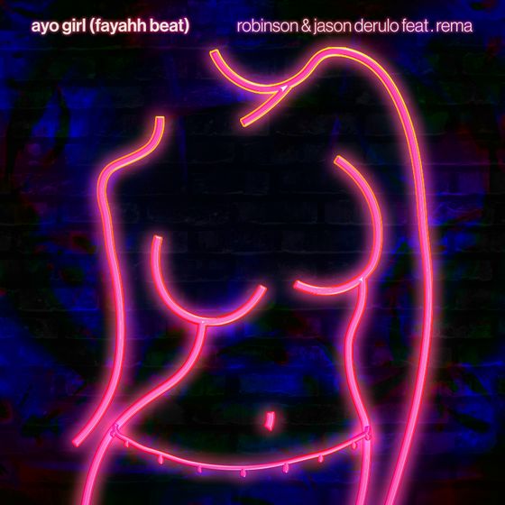 Robinson Ayo Girl Fayahh Beat ft. Jason Derulo Rema Mp3 Dowwnload