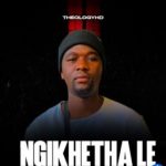 TheologyHD Ngikhetha Le ft. Aymos mp3 download