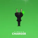 Timaya Charger Mp3 Download