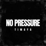 Timaya – No Pressure Lyrics