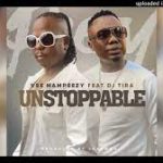 Vee Mampeezy Unstoppable ft. DJ Tira Mp3 Download