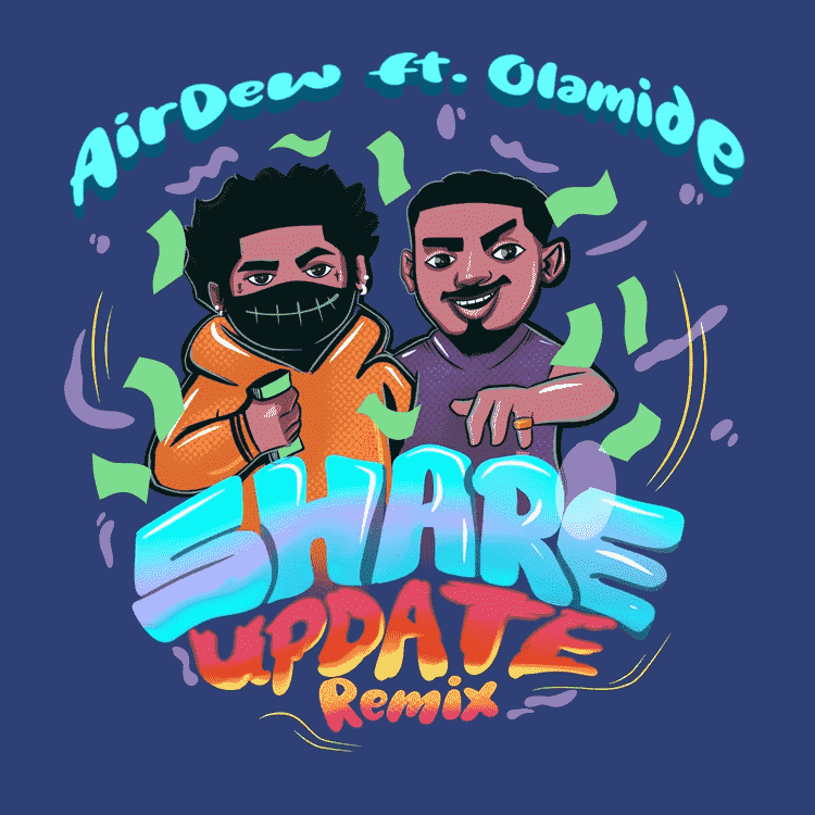 Airdew Share Update Remix ft. Olamide Mp3 Download