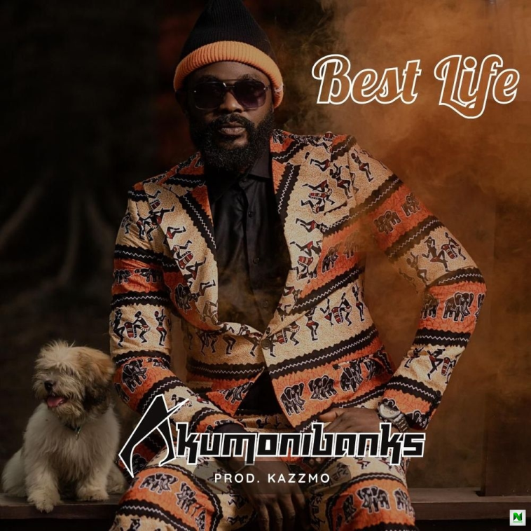 Akumonibanks – Best Life