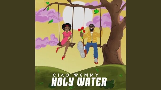 Ciao Wemmy Holy Water Mp3 Download