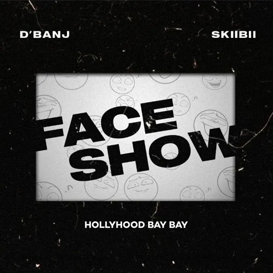 DBanj Face Show ft. Skiibii Hollywood Bay Bay Mp3 Download