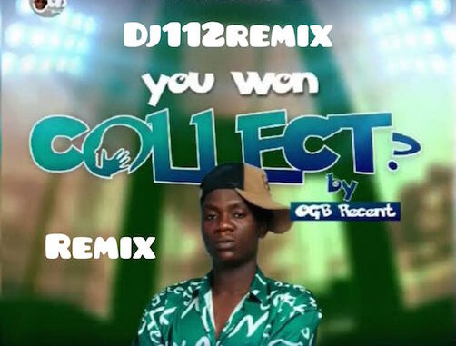DJ 112 Abi You Wan Collect Remix Mp3 Download