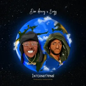 Dan Drizzy International ft Eugy Mp3 Download