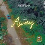 Danny boy Far Away Mp3 Download