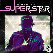 Firesola Super Star Mp3 Download