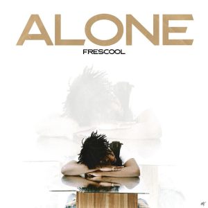 Frescool Alone Mp3 Download