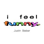 Justin Bieber I Feel Funny Mp3 Download