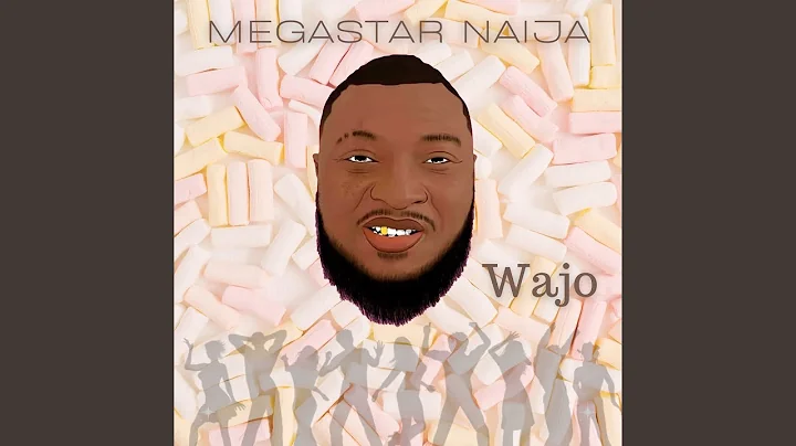 Megastar Naija Wajo Mp3 Download