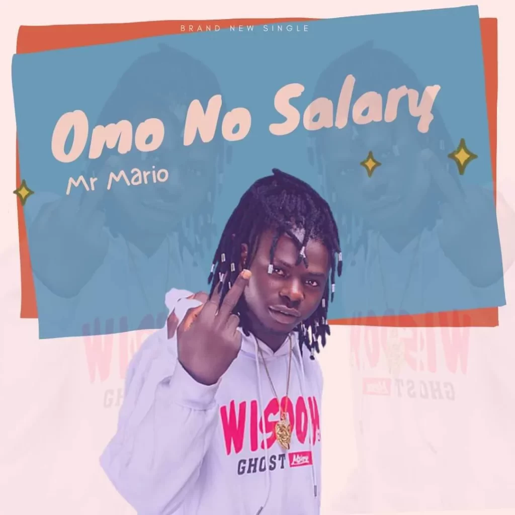 Mr Mario Omo No Salary Mp3 Download