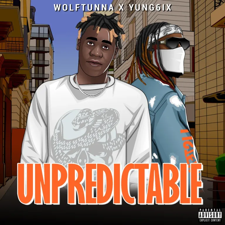 WolfTunna ft. Yung6ix Unpredictable Mp3 Download