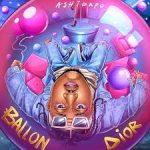 Ashidapo Ballon Dior Mp3 Download