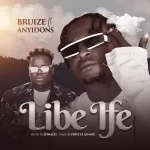 Bruize Libe Ife ft. Anyidons Mp3 Download