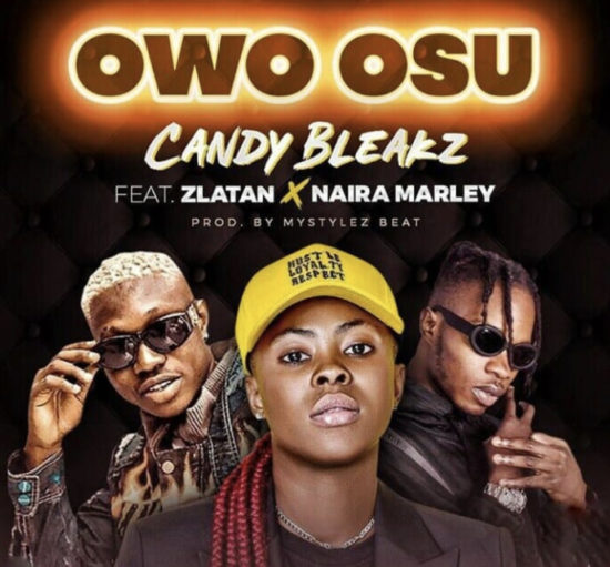 Candy Bleakz Owo Osu ft. Zlatan x Naira Marley Mp3 Download