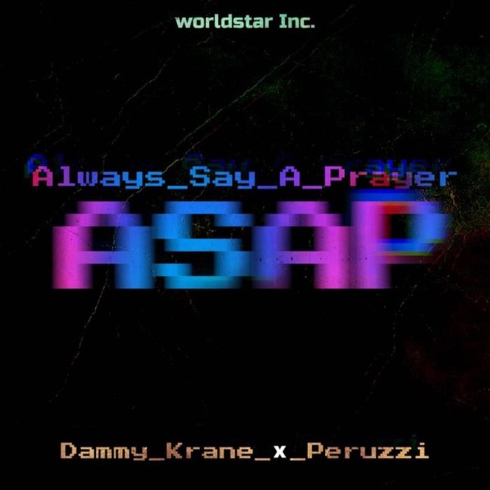 Dammy Krane Ft. Peruzzi – Always Say A Prayer ASAP Mp3 Download